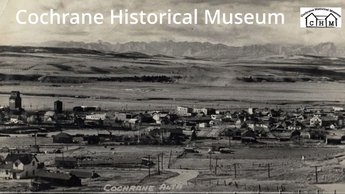 My Cochrane Historical Museum Story Mark Boothby • Cochrane TV